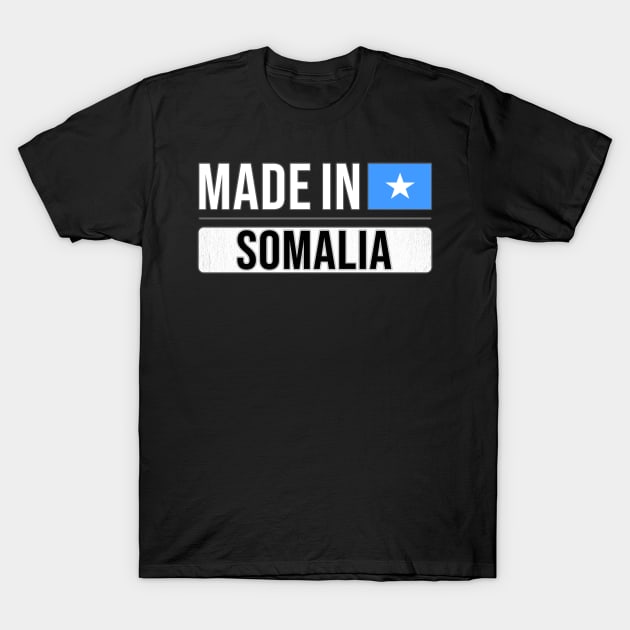 Made In Somalia - Gift for Somali With Roots From Somalia T-Shirt by Country Flags